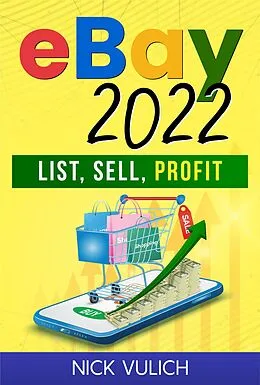 E-Book (epub) eBay 2022: List, Profit, Sell von Nick Vulich