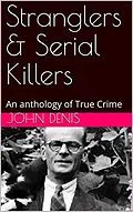 E-Book (epub) Stranglers & Serial Killers von John Denis