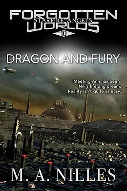 E-Book (epub) Dragon and Fury (Starfire Angels: Forgotten Worlds, #10) von M. A. Nilles, Melanie Nilles