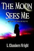 E-Book (epub) The Moon Sees Me von L. Chambers Wright