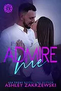 E-Book (epub) Admire Me (Rough Edges, #2) von Ashley Zakrzewski