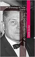E-Book (epub) The Disappearance of Jimmy Hoffa von Pete Bird