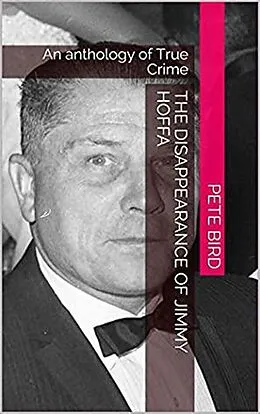 E-Book (epub) The Disappearance of Jimmy Hoffa von Pete Bird