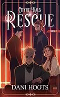 E-Book (epub) Rescue (City of Kaus, #3) von Dani Hoots