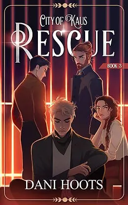 E-Book (epub) Rescue (City of Kaus, #3) von Dani Hoots
