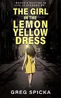 E-Book (epub) The Girl on the Lemon Yellow Dress von Greg Spicka