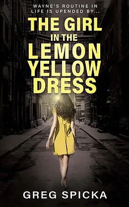 E-Book (epub) The Girl on the Lemon Yellow Dress von Greg Spicka