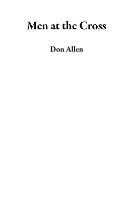 E-Book (epub) Men at the Cross von Don Allen