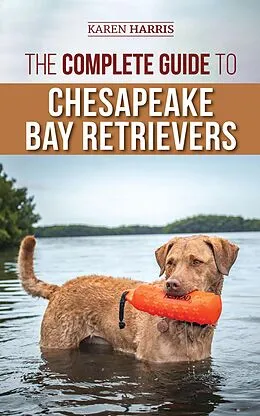 E-Book (epub) The Complete Guide to Chesapeake Bay Retrievers von Karen Harris
