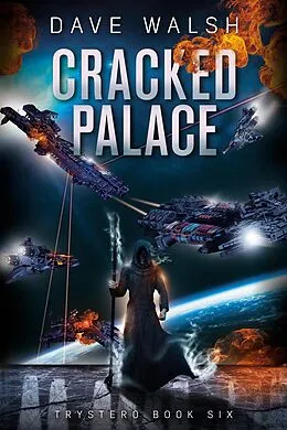 E-Book (epub) Cracked Palace (Trystero, #6) von Dave Walsh