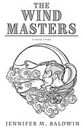 E-Book (epub) The Wind Masters: A Short Story von Jennifer M. Baldwin