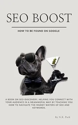 E-Book (epub) SEO Boost: How to be found on Google von N. K. Park
