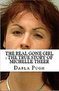 E-Book (epub) The Real Gone Girl : The True Story of Michelle Theer von Darla Pugh
