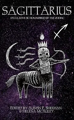 E-Book (epub) Sagittarius (The Zodiac Series, #12) von Australian Speculative Fiction, Cassandra Hounsell, Eva Leppard