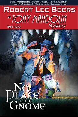 E-Book (epub) No Place Like Gnome (The Tony Mandolin Mysteries, #12) von Robert Lee Beers