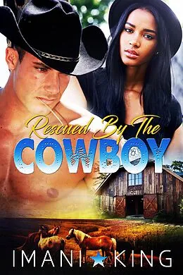 E-Book (epub) Rescued by the Cowboy von Roxy Wilson, Imani King