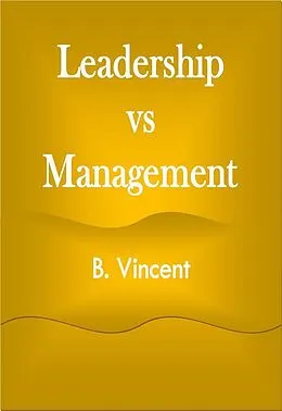 E-Book (epub) Leadership vs Management von B. Vincent