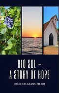 E-Book (epub) Rio Sol - A Story of hope! von João Calazans Filho