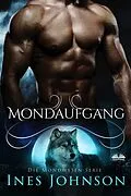 E-Book (epub) Mondaufgang (Die Mondwesen-Serie, #1) von Ines Johnson, Stephan Waba