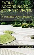 E-Book (epub) Eating According to your Syndrome in Traditional Chinese Medicine (Food, Diet, and Vitamins) von A. D. Power L. Ac.