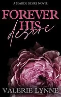 E-Book (epub) Forever His Desire: A Seaside Desire Novel (The Literary Ladies, #2) von Valerie Lynne