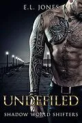 E-Book (epub) Undefiled (Shadow World Shifters, #5) von E. L. Jones