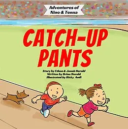 E-Book (epub) Catch-Up Pants (Adventures of Nino and Tenna) von Brian Herald