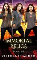 E-Book (epub) The Immortal Relics Books 1-3 von Stephanie Mirro
