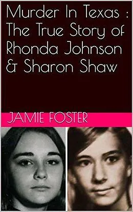 E-Book (epub) Murder In Texas : The True Story of Rhonda Johnson & Sharon Shaw von Jamie Foster