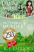 E-Book (epub) The Promise of Murder (A Darcy Sweet Cozy Mystery, #32) von K. J. Emrick