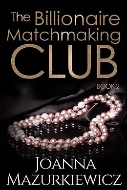E-Book (epub) The Billionaire Matchmaking Club Book 2 von Joanna Mazurkiewicz