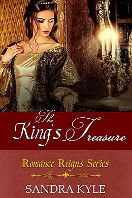 E-Book (epub) The King's Treasure (Romance Reigns, #1.5) von Sandra Kyle