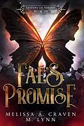 E-Book (epub) Fae's Promise: A Fae Fantasy Romance (Queens of the Fae, #6) von M. Lynn, Melissa A. Craven