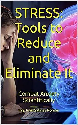 E-Book (epub) STRESS: Tools to Reduce and Eliminate It von Ing. Iván Salinas Román