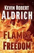 E-Book (epub) Flames of Freedom von Kevin Robert Aldrich