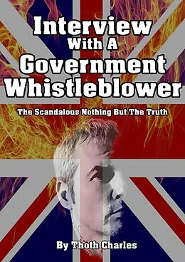 E-Book (epub) Interview With A Government Whistleblower The Scandalous Nothing But The Truth von Thoth Charles