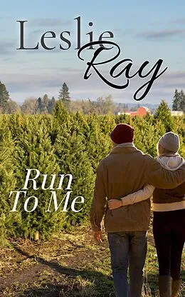 E-Book (epub) Run To Me (Spruce Pine, #1) von Leslie Ray