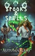 E-Book (epub) Spooks & Spells (Supernatural Academy, #3) von Autumn Gray
