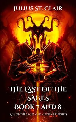 E-Book (epub) The Last of the Sages Book 7 and 8 (Sage Saga Duologies, #4) von Julius St. Clair