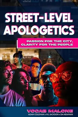 E-Book (epub) Street-Level Apologetics Passion for the City Clarity for the City von Vocab Malone, Adam Coleman, Da Newman