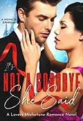 E-Book (epub) It's Not a Goodbye She Said: A Lovers Misfortune Romance Novel von A Novalis Ephraim