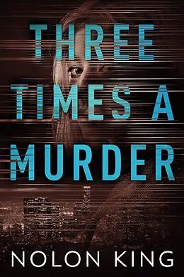 E-Book (epub) Three Times A Murder (Once Upon A Crime, #3) von Nolon King