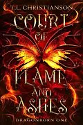 E-Book (epub) Court of Flame and Ashes (Dragonborn, #1) von T. L. Christianson