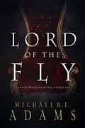 E-Book (epub) Lord of the Fly (A Pact with Demons, Story #14) von Michael R. E. Adams