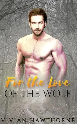 E-Book (epub) For the Love of the Wolf (Echo Valley Shifter Mates, #4) von Vivian Hawthorne