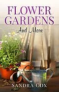 E-Book (epub) Flower Gardens and More von Sandra Cox
