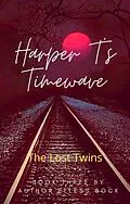 E-Book (epub) Harper T's Timewave: The Lost Twins von Elless Bock