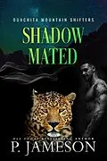 E-Book (epub) Shadow Mated (Ouachita Mountain Shifters, #4) von P. Jameson