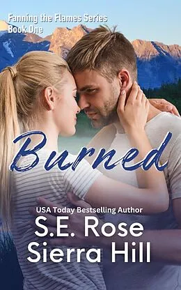 E-Book (epub) Burned (Fanning the Flames, #1) von Sierra Hill, S. E. Rose