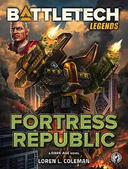 E-Book (epub) BattleTech Legends: Fortress Republic von Loren L. Coleman